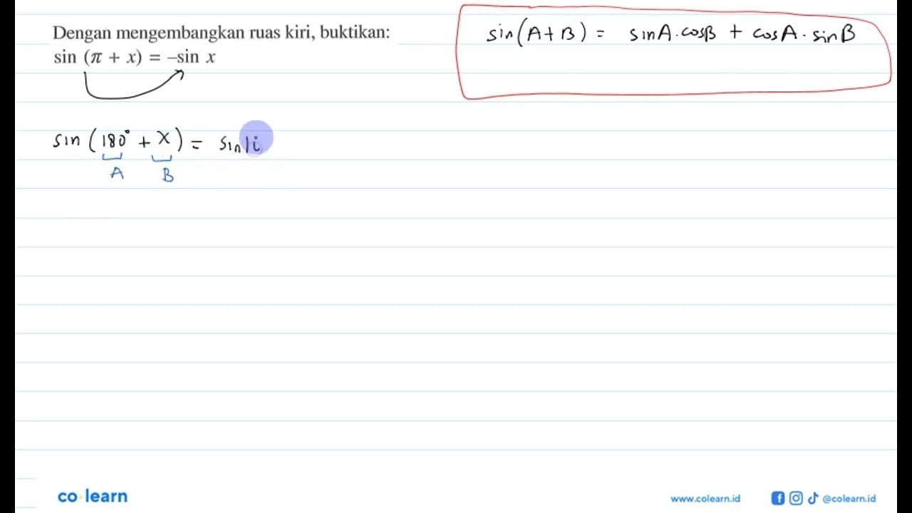 Dengan mengembangkan ruas kiri, buktikan: sin(pi+x)=-sin x