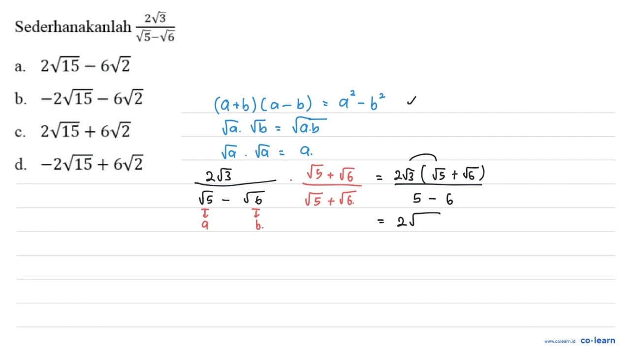 Sederhanakanlah (2 akar(3))/(akar(5)-akar(6))