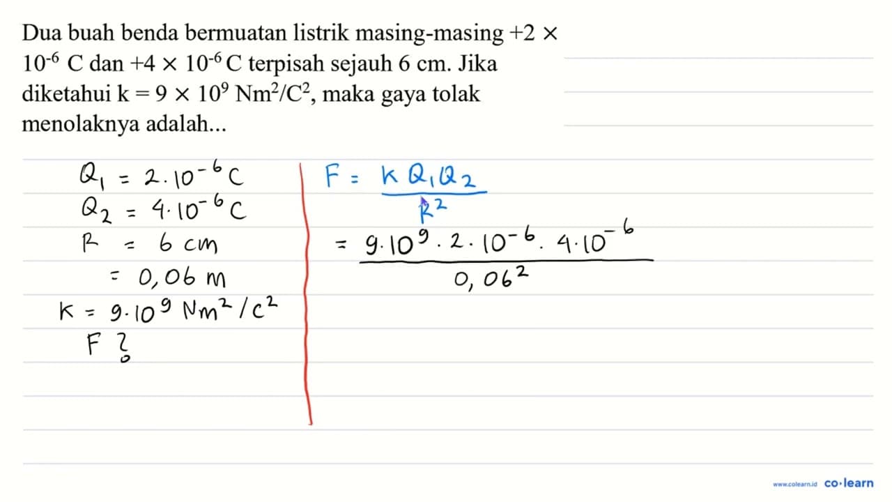 Dua buah benda bermuatan listrik masing-masing +2 x 10^(-6)