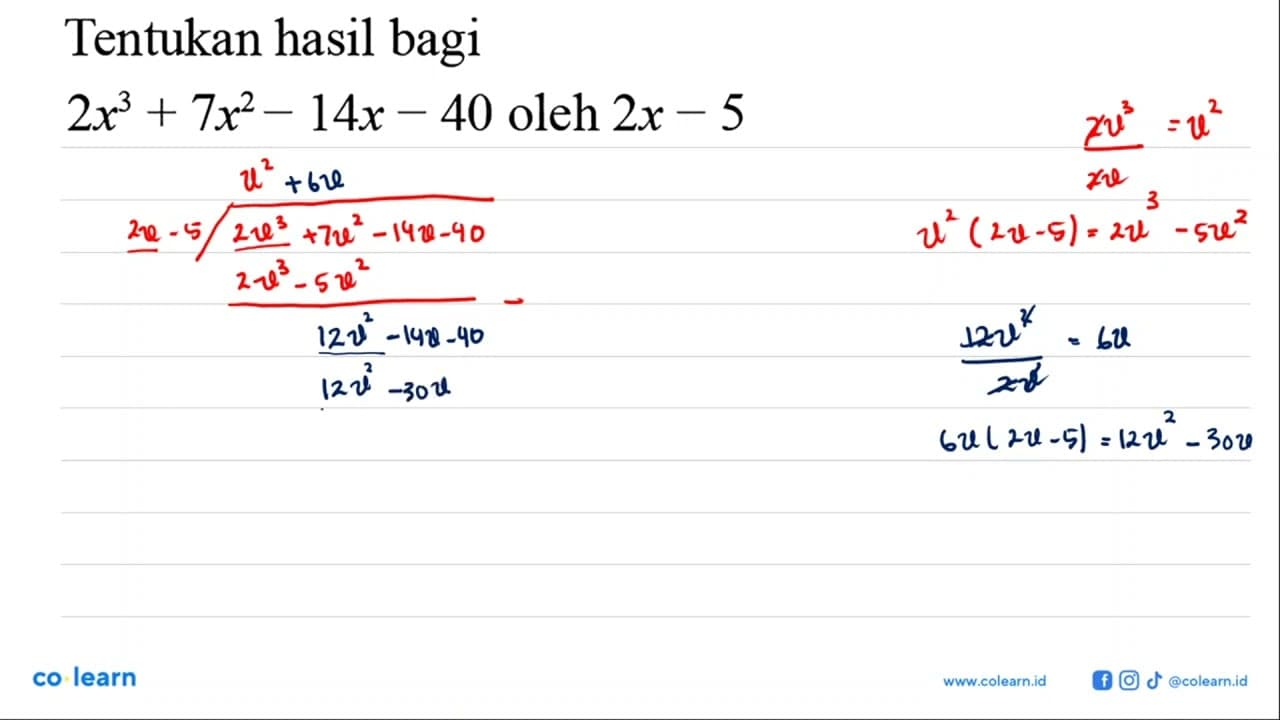 Tentukan hasil bagi 2x^3+7x^2-14x-40 oleh 2x-5