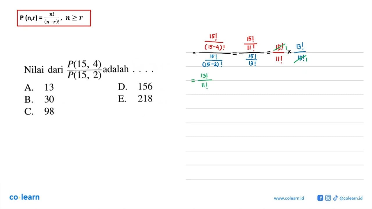 Nilai dari P(15,4)/P(15,2) adalah ... .