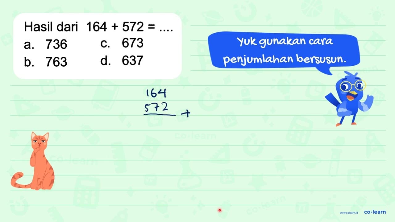 Hasil dari 164 + 572 = ....