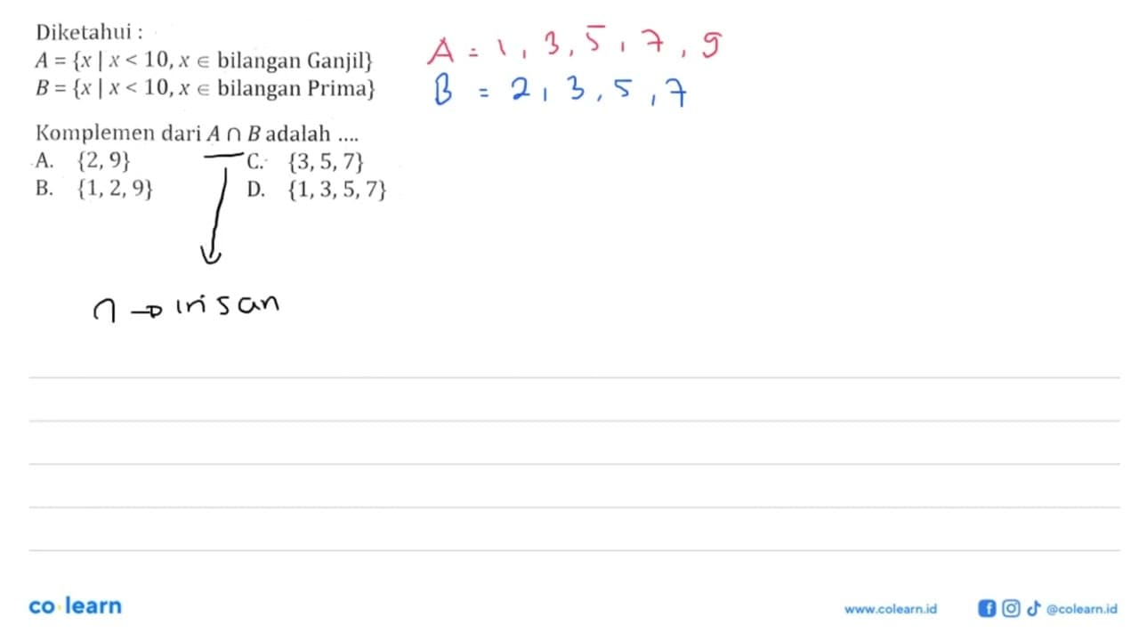 Diketahui A = {x | x < 10,x e bilangan Ganjil} B = {x | x <