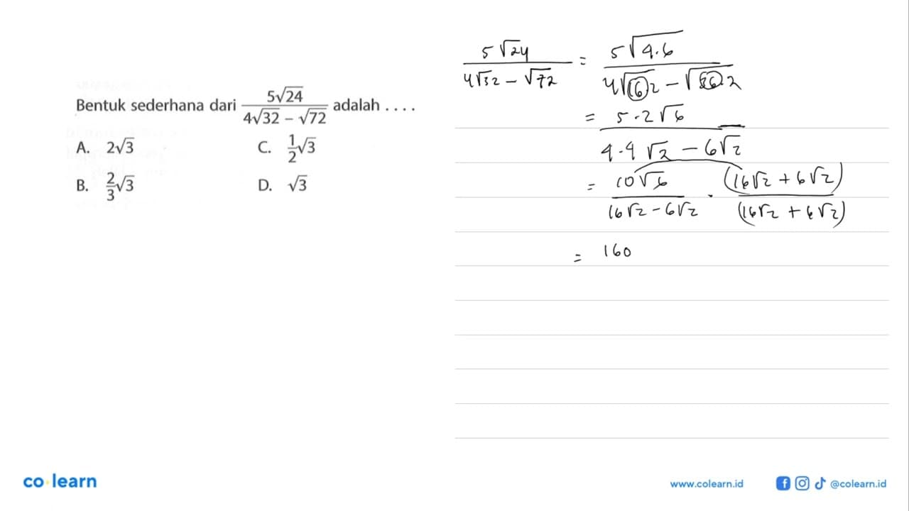 Bentuk sederhana dari 5 akar(24)/(4 akar(32) - akar(72))