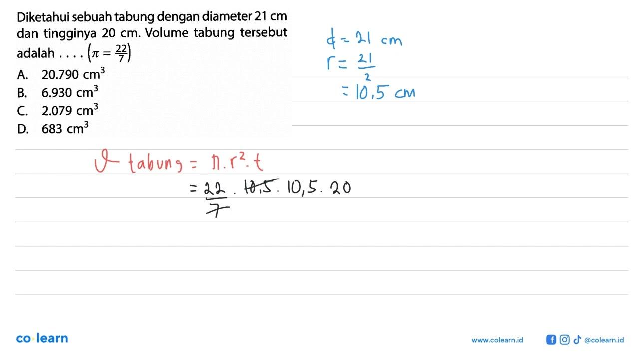 Diketahui sebuah tabung dengan diameter 21 cm dan tingginya