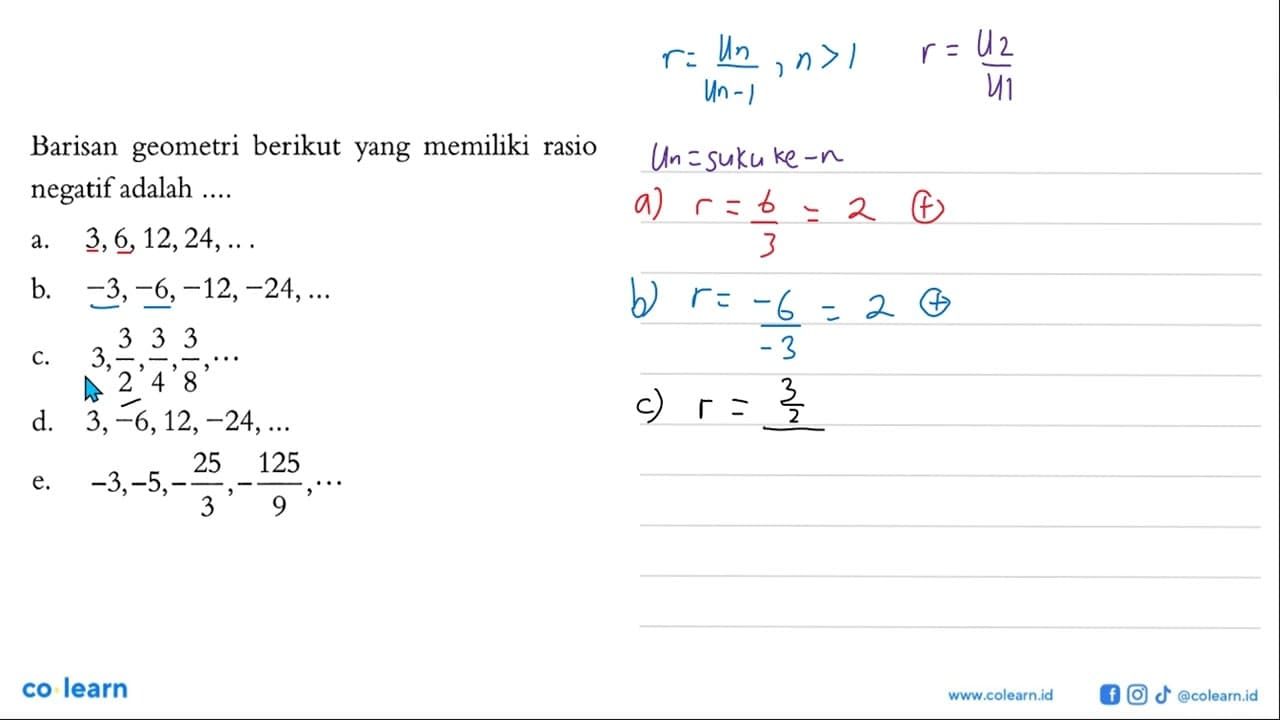 Barisan geometri berikut yang memiliki rasio negatif adalah