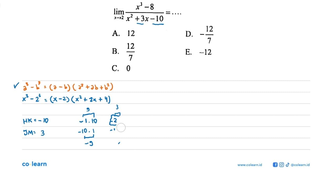 lim x -> 2 ((x^3-8)/(x^2+3x-10))=...