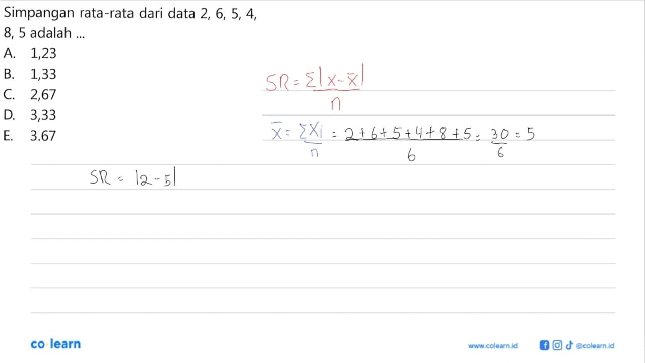 Simpangan rata-rata dari data 2, 6, 5, 4 8, 5 adalah...