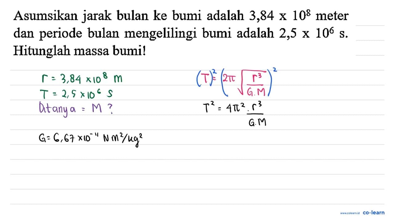 Asumsikan jarak bulan ke bumi adalah 3,84 x 10^(8) meter