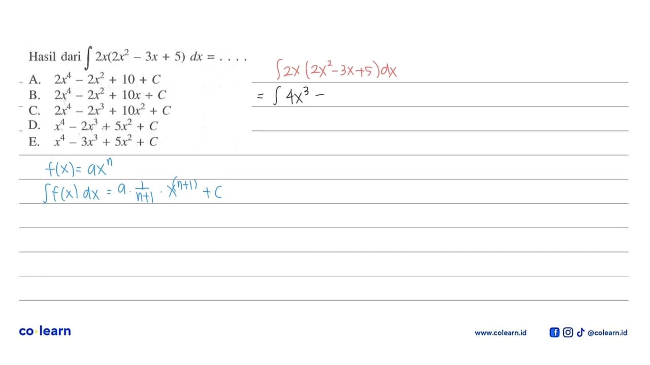 Hasil dari integral 2x(2x^2-3x+5) dx=...