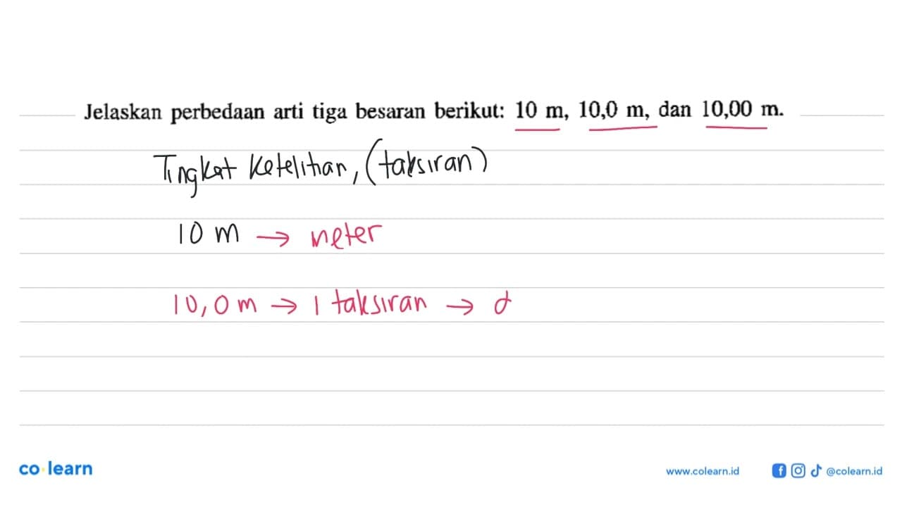 Jelaskan perbedaan arti tiga besaran berikut: 10 m, 10,0 m,