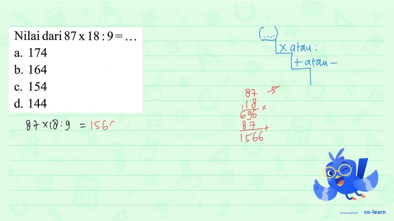 Nilai dari 87x 18 : 9 =...