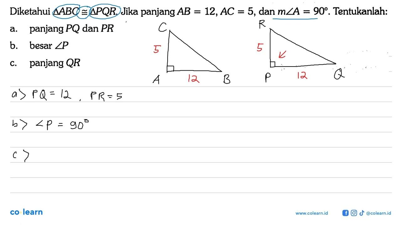 Diketahui segitiga A B C kongruen segitiga P Q R. Jika