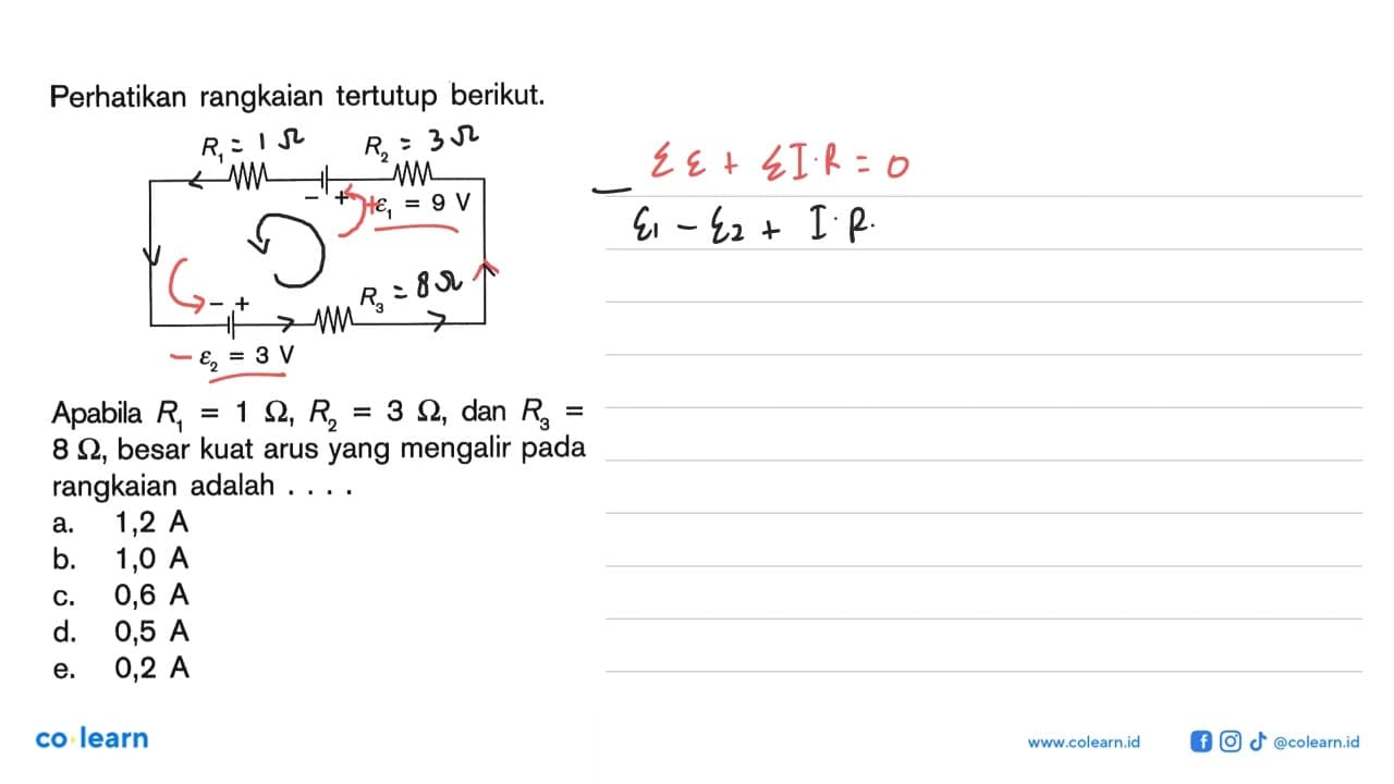 Perhatikan rangkaian tertutup berikut. Apabila R1 = 1 Ohm,