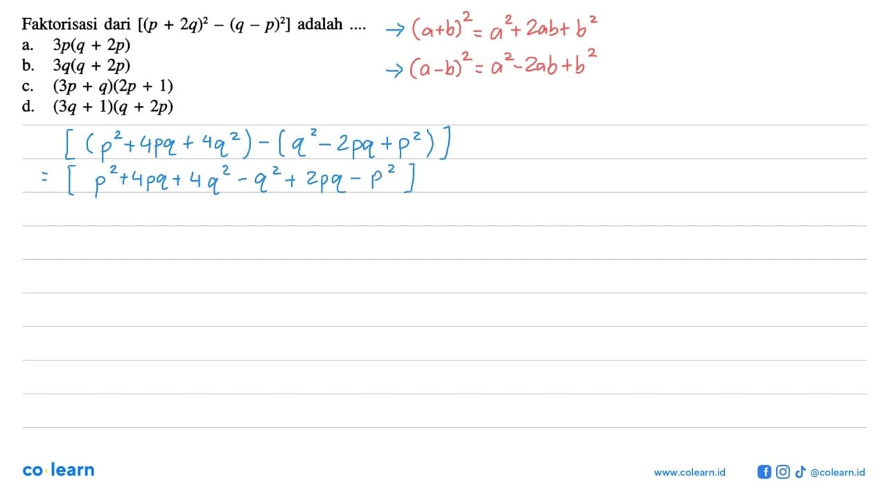 Faktorisasi dari [(p + 2q)^2 - (q - p)^2] adalah ....