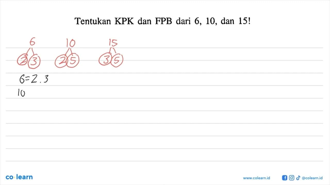 Tentukan KPK dan FPB dari 6, 10, dan 15!