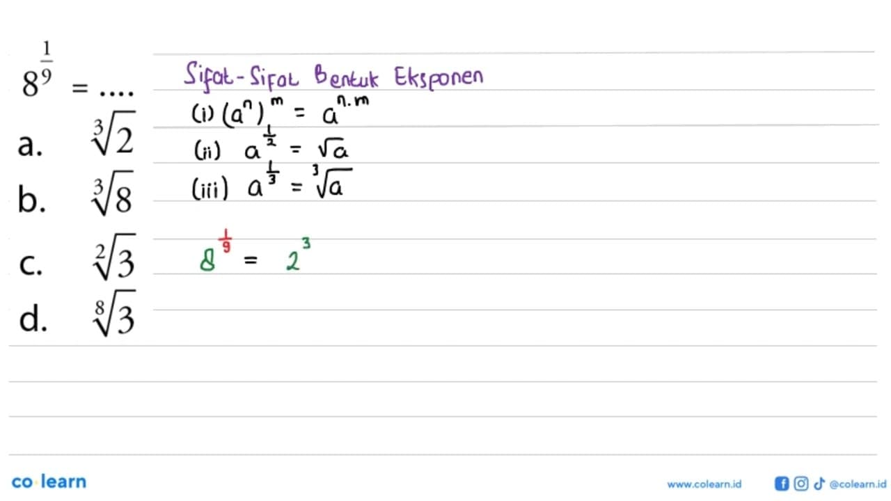 8^(1/9)=.... a. 2^(1/3) b. 8^(1/3) c. 3^(1/2) d. 3^(1/8)