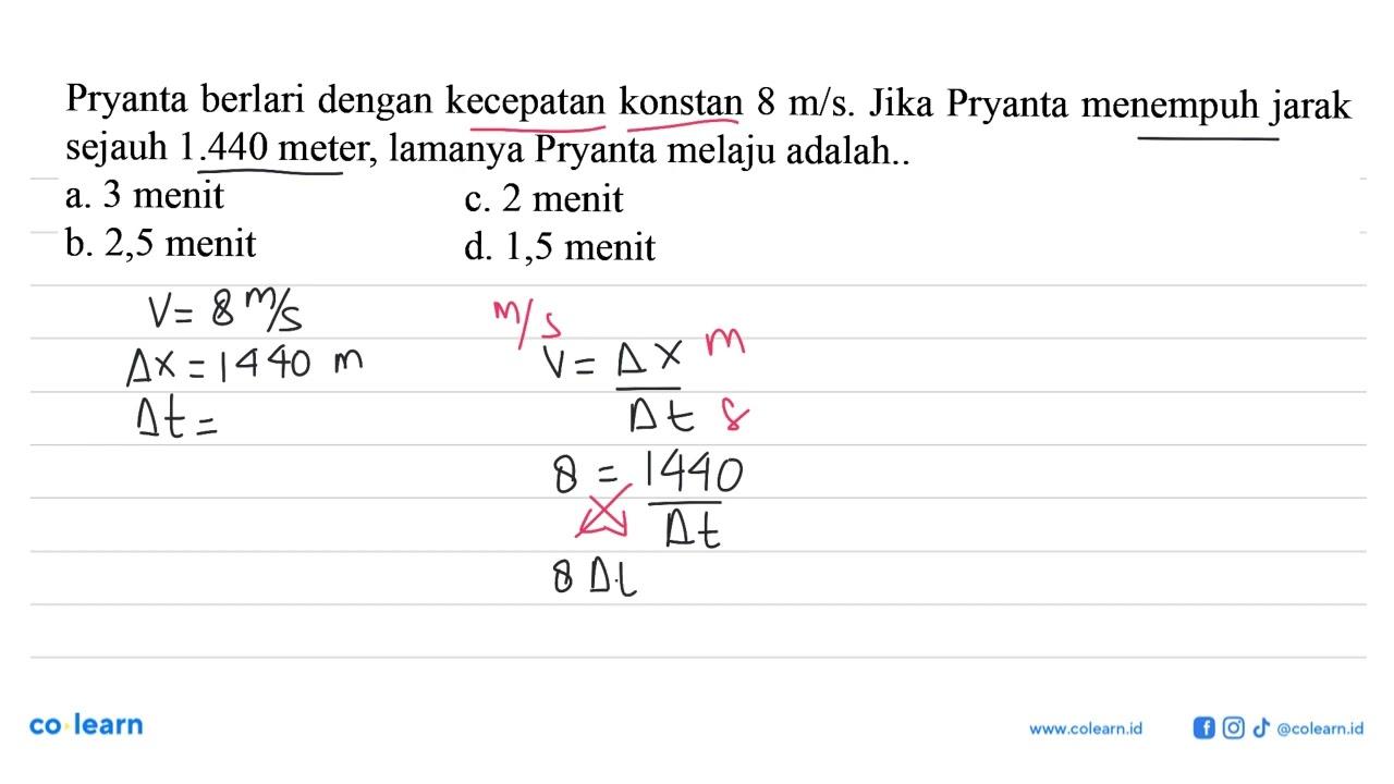 Pryanta berlari dengan kecepatan konstan 8 m/s . Jika