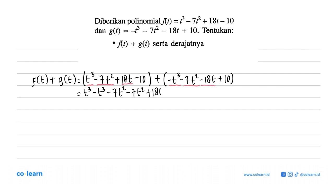 Diberikan polinomial f(t)=t^3-7t^2+18t-10 dan