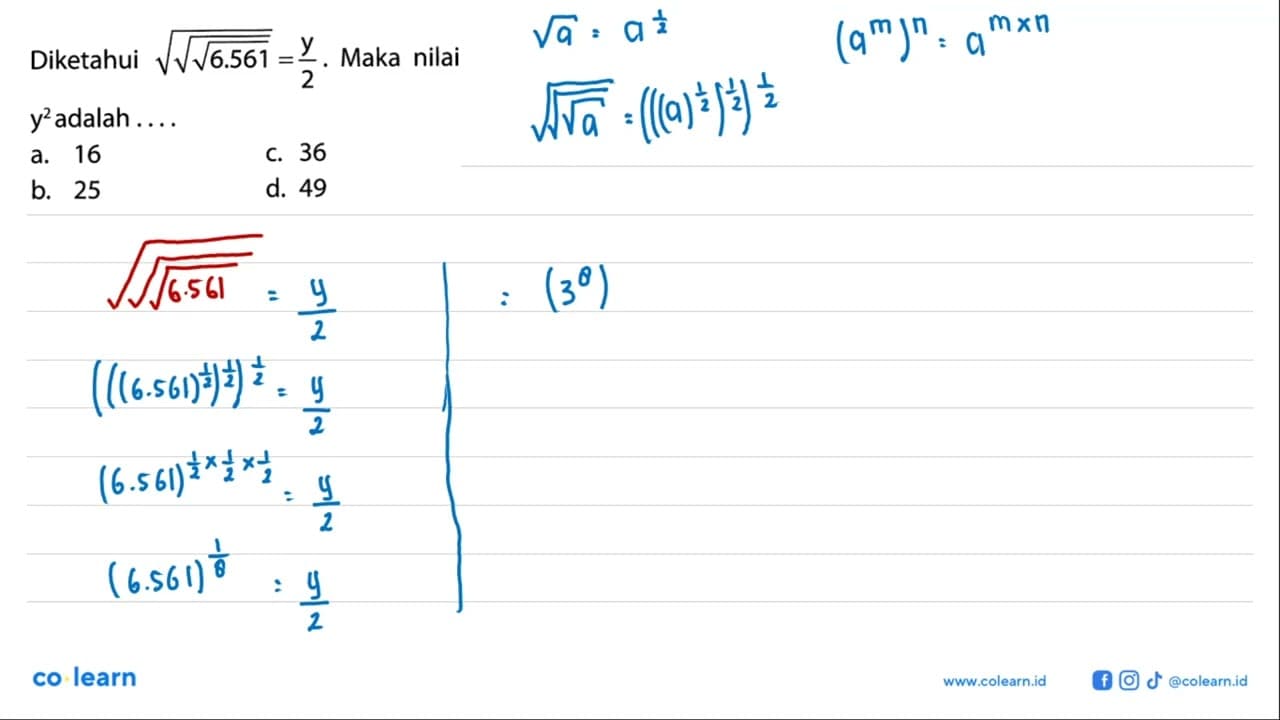 Diketahui akar(akar(akar(6.561))) = y/2. Maka nilai y^2