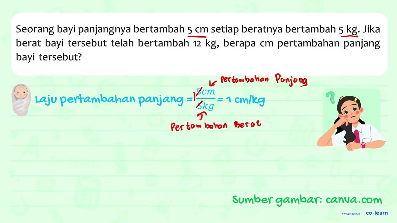 Seorang bayi panjangnya bertambah 5 cm setiap beratnya