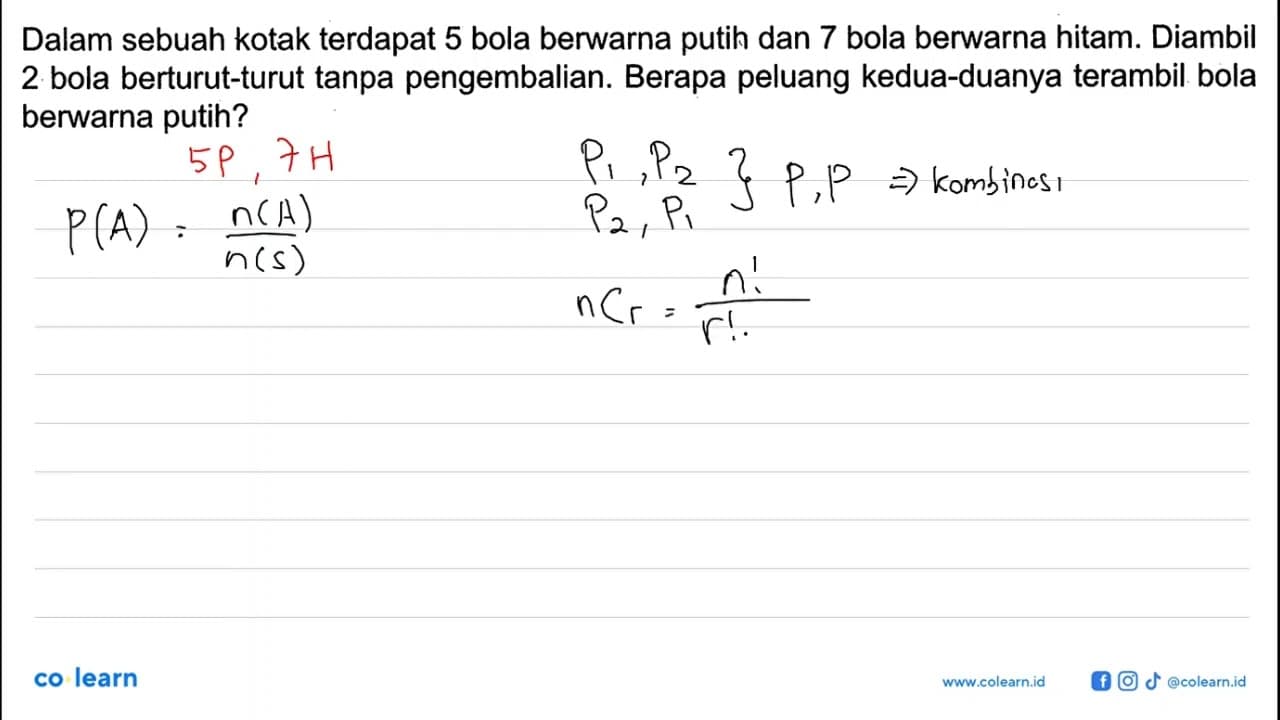 Dalam sebuah kotak terdapat 5 bola berwarna putih dan 7