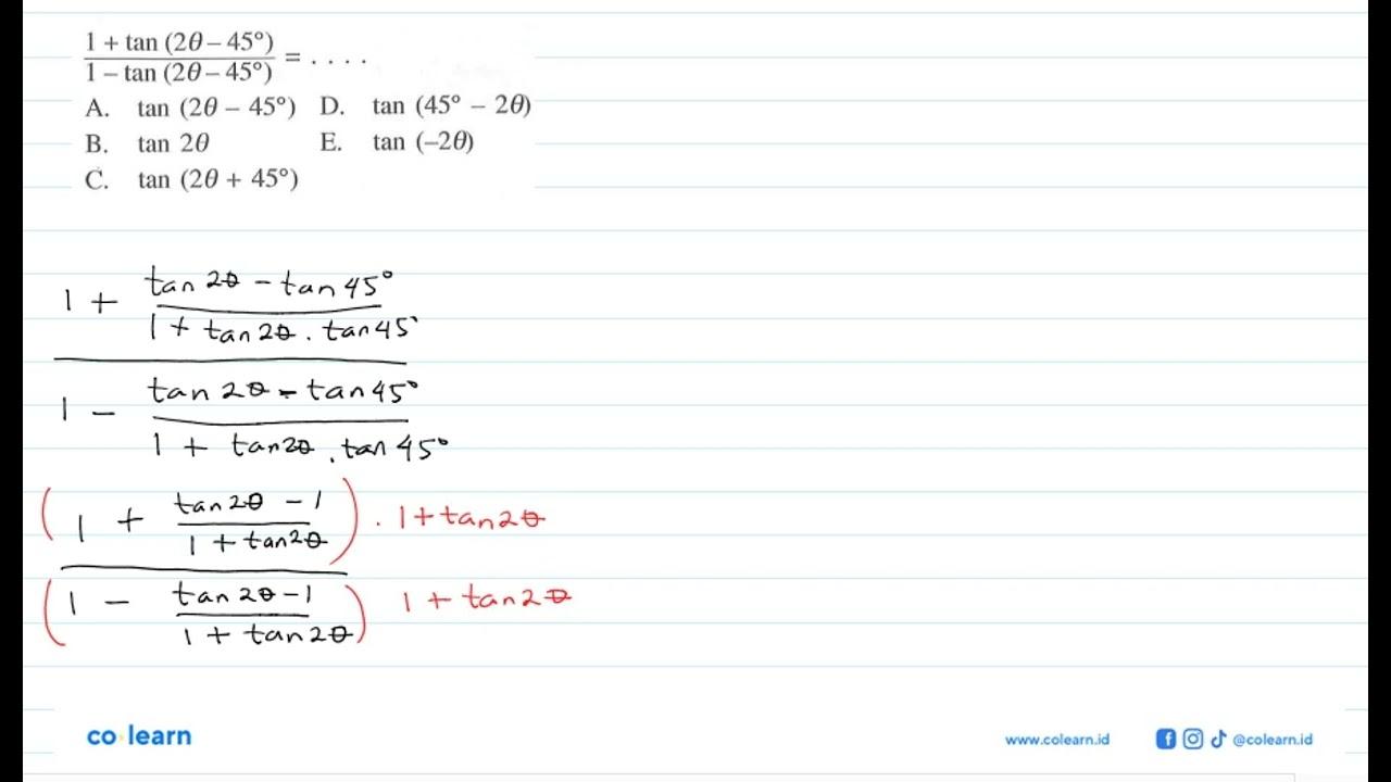 (1+tan(2theta-45))/(1-tan(2theta-45))=...