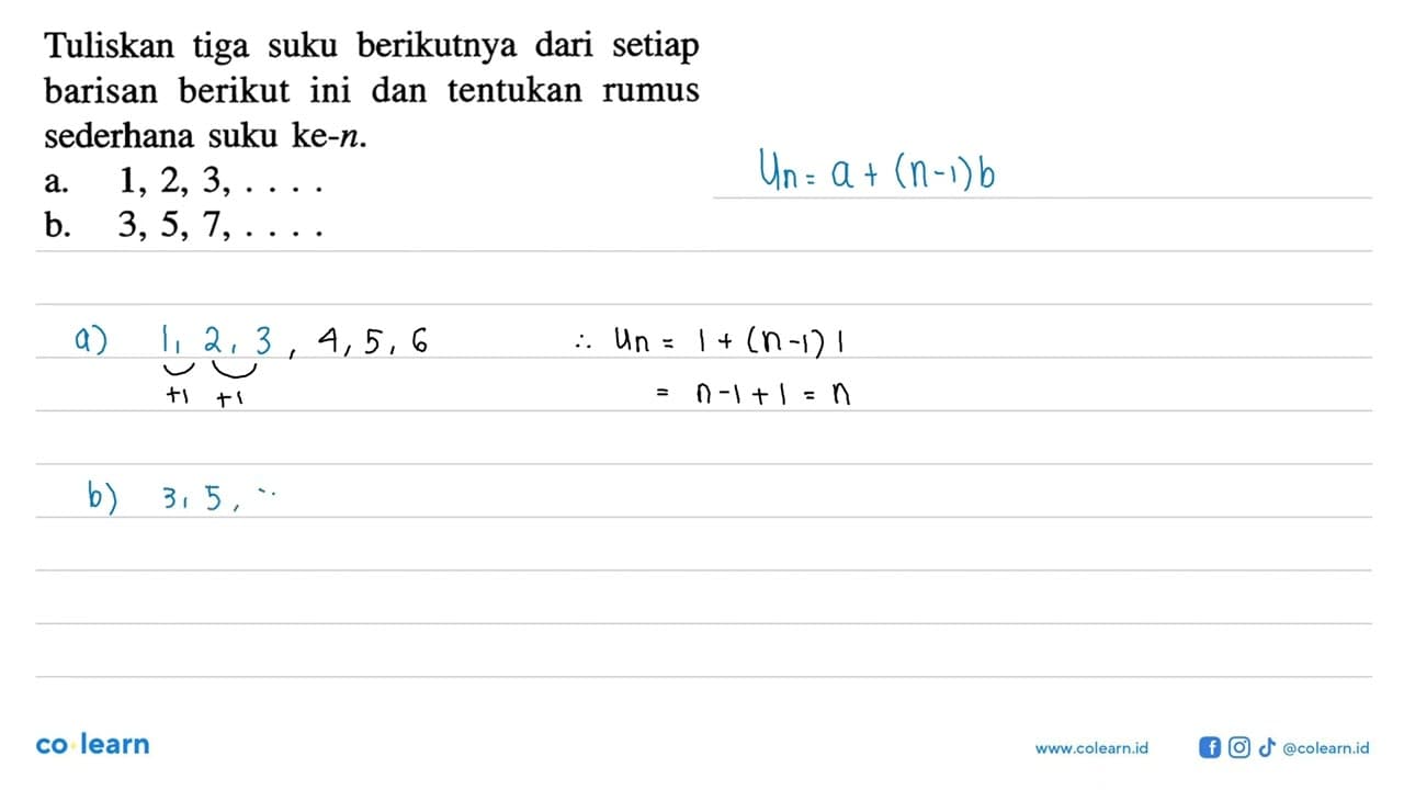 Tuliskan tiga suku berikutnya dari setiap barisan berikut