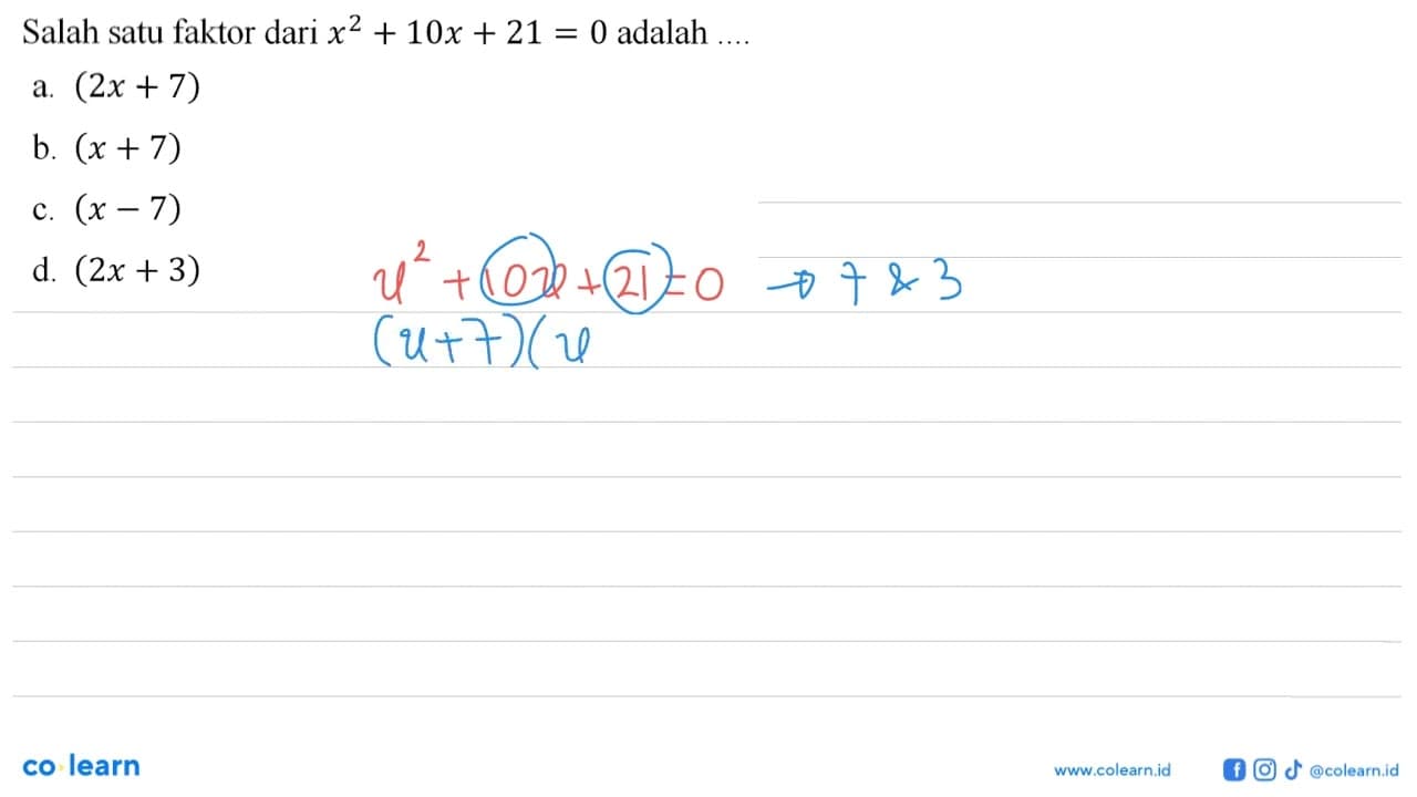 Salah satu faktor dari x^2 + 10x + 21 = 0 adalah .... a.