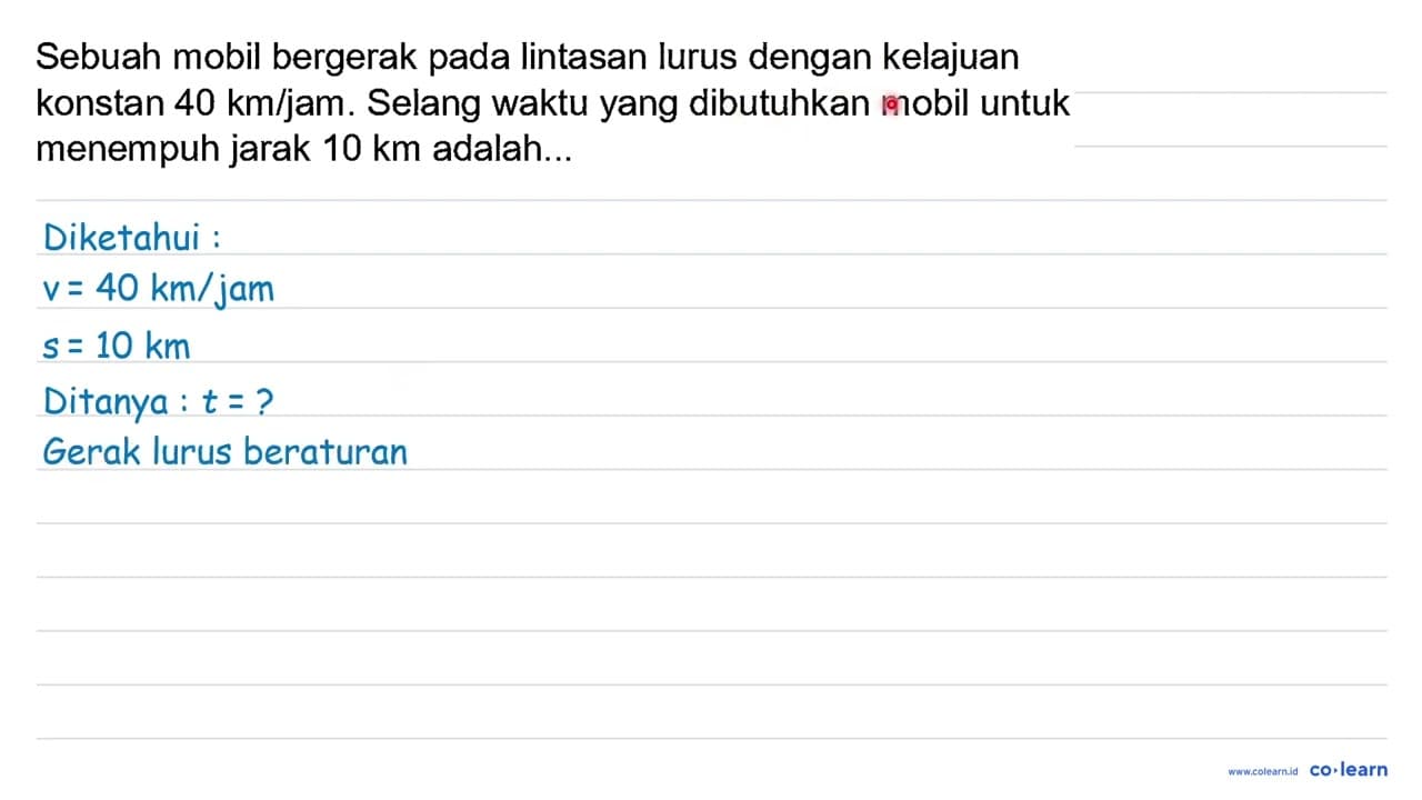 Sebuah mobil bergerak pada lintasan lurus dengan kelajuan