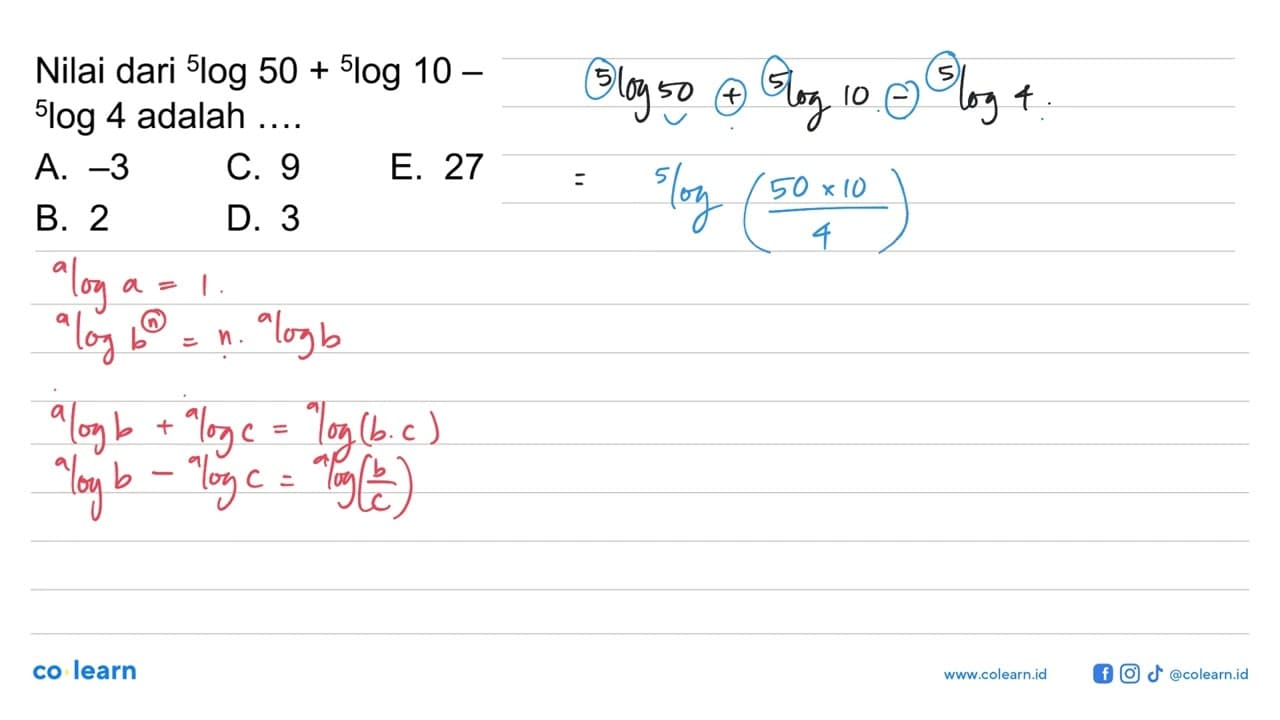 Nilai dari 5log50 + 5log 10 - 5log4 adalah