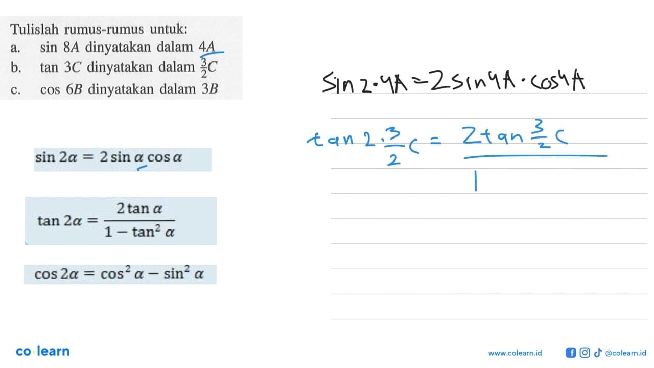 Tulislah rumus-rumus untuk: a. sin 8A dinyatakan dalam 4A