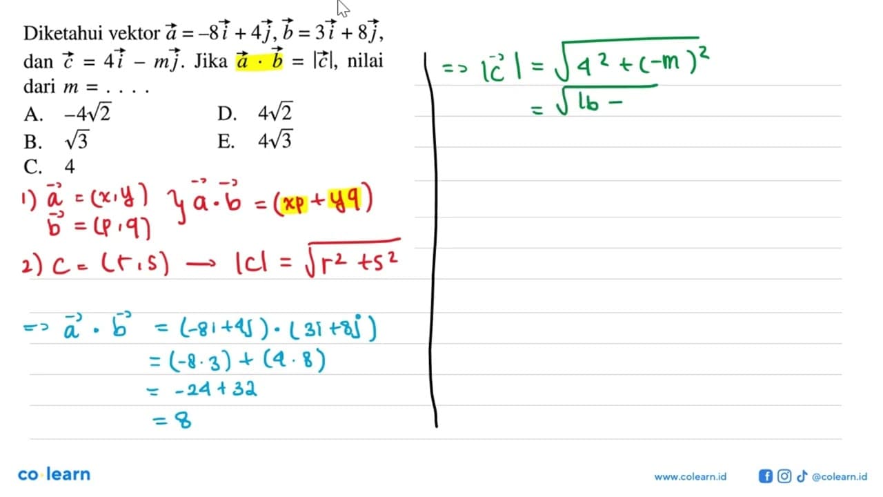 Diketahui vektor a=-8i+4j, b=3i+8j dan c=4i-mj. Jika vektor