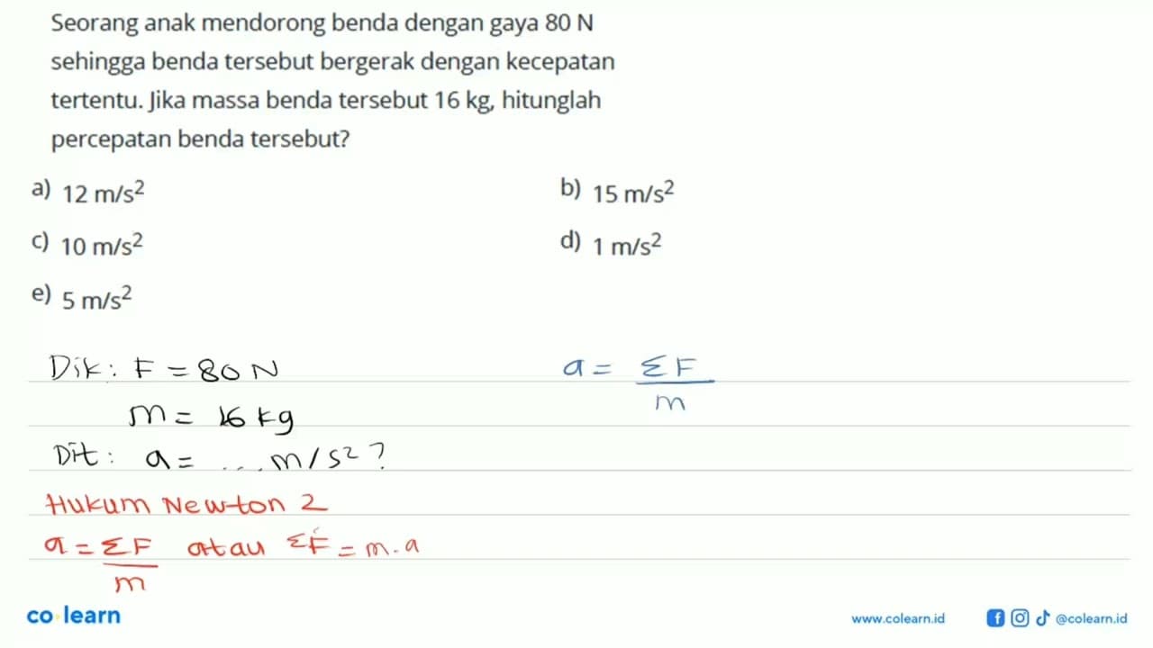 Seorang anak mendorong benda dengan gaya 80 N sehingga