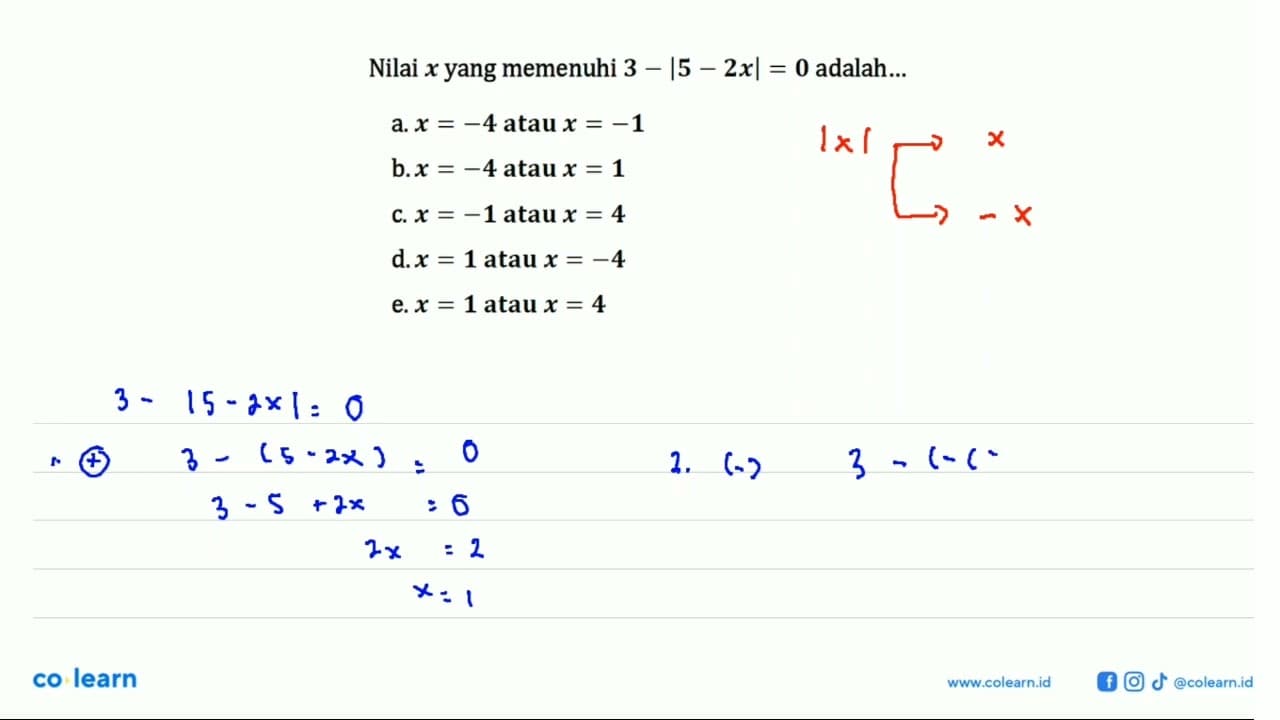 Nilai x yang memenuhi 3-|5-2x|=0 adalah ...