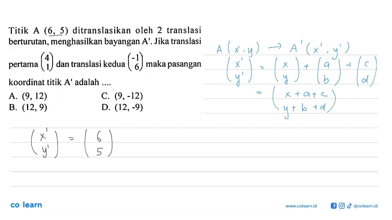 Titik A (6,5) ditranslasikan oleh 2 translasi berturutan,