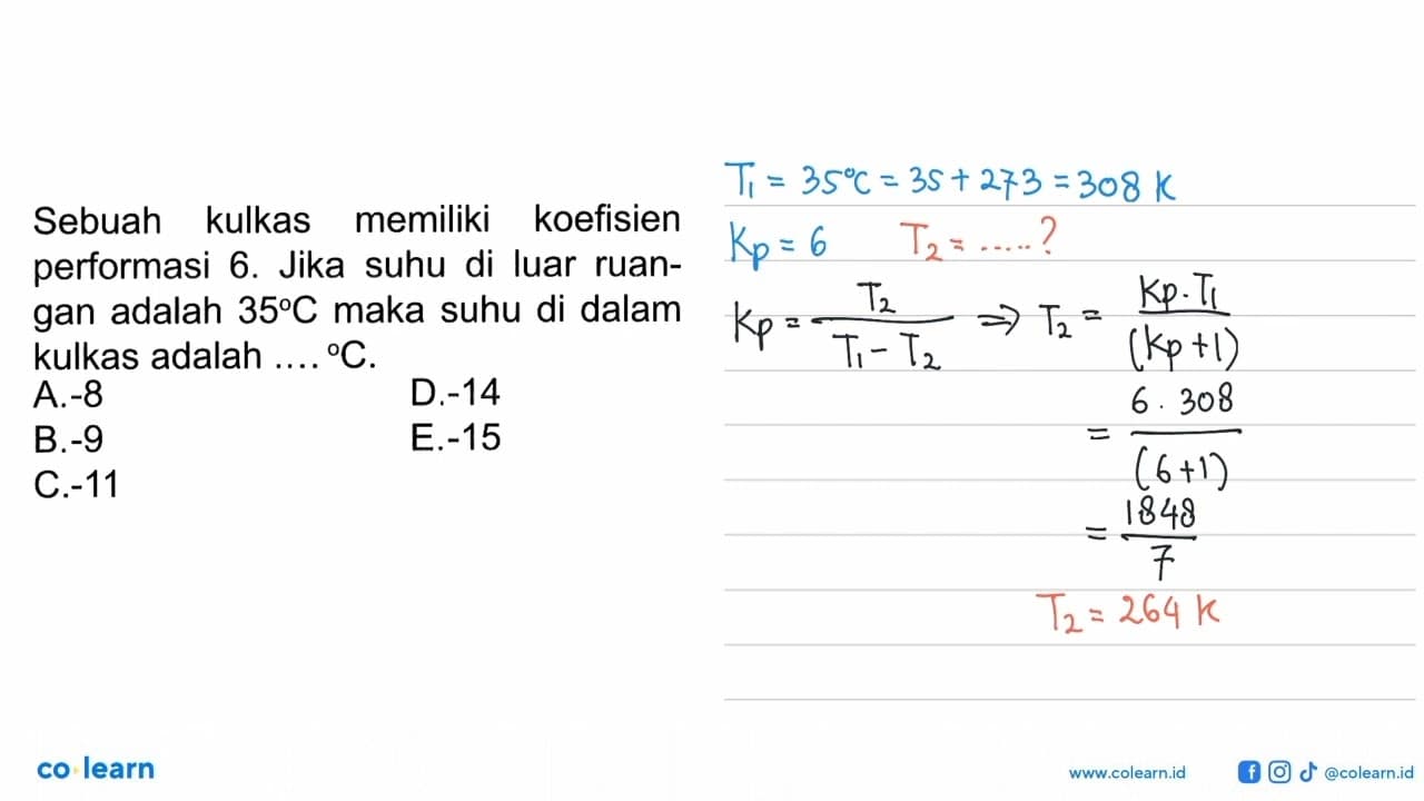 Sebuah kulkas memiliki koefisien performasi 6. Jika suhu di