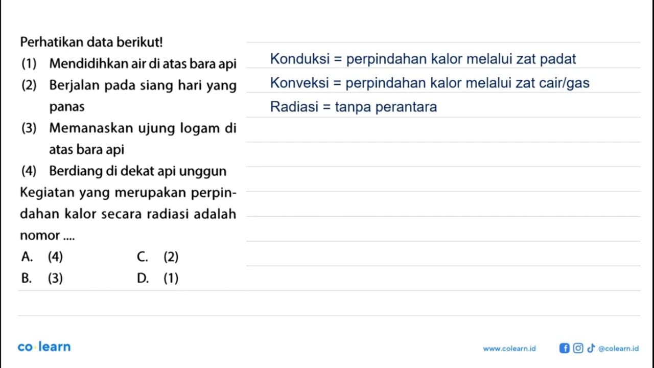 Perhatikan data berikut! (1) Mendidihkan air di atas bara