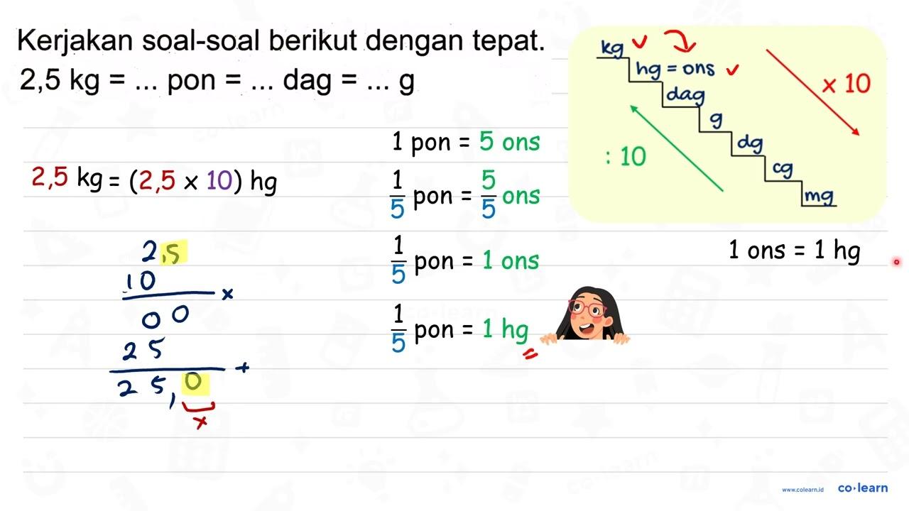 Kerjakan soal-soal berikut dengan tepat. 2,5 kg=... { pon