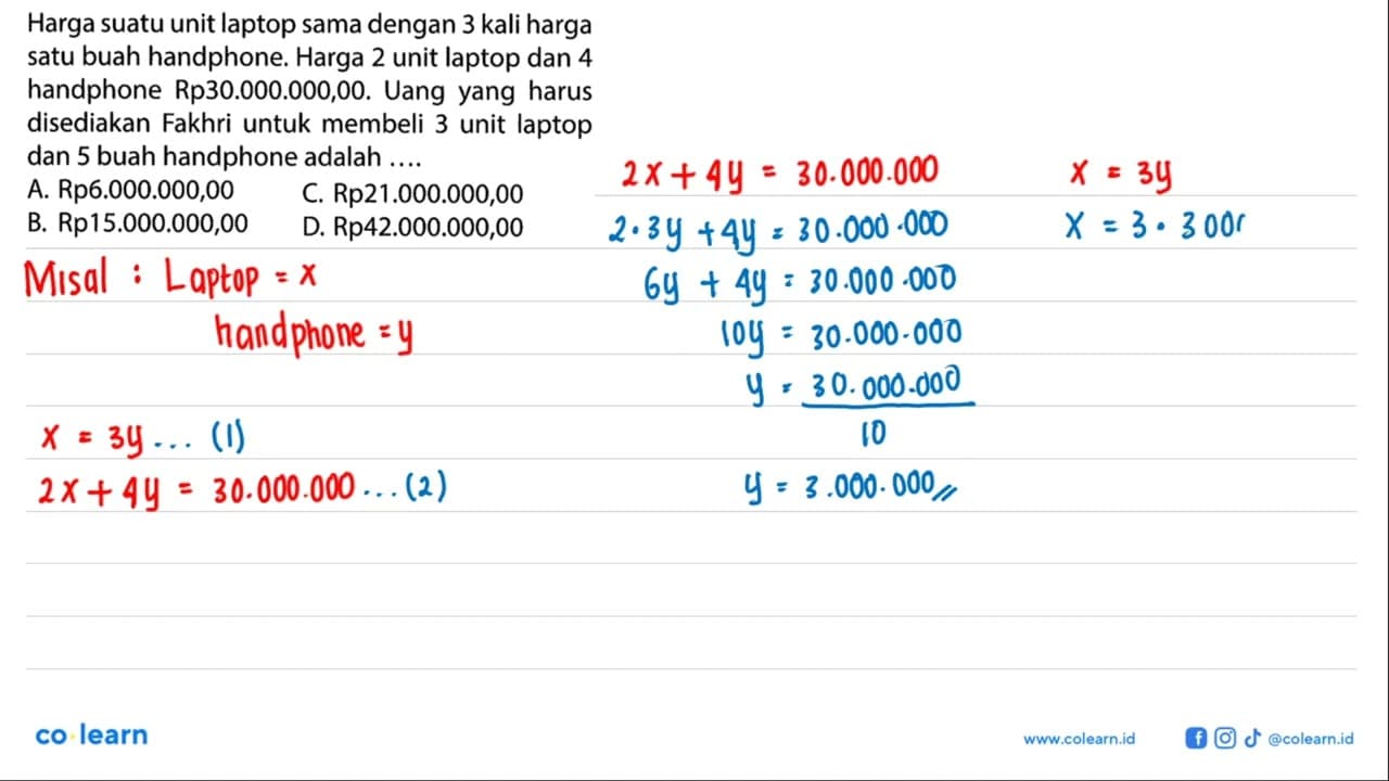 Harga suatu unit laptop sama dengan 3 kali harga satu buah