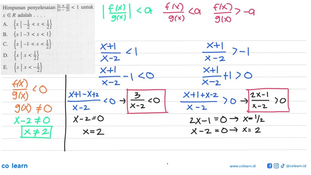 Himpunan penyelesaian (|x+1|/|x-2|)<1 untuk x e R adalah .