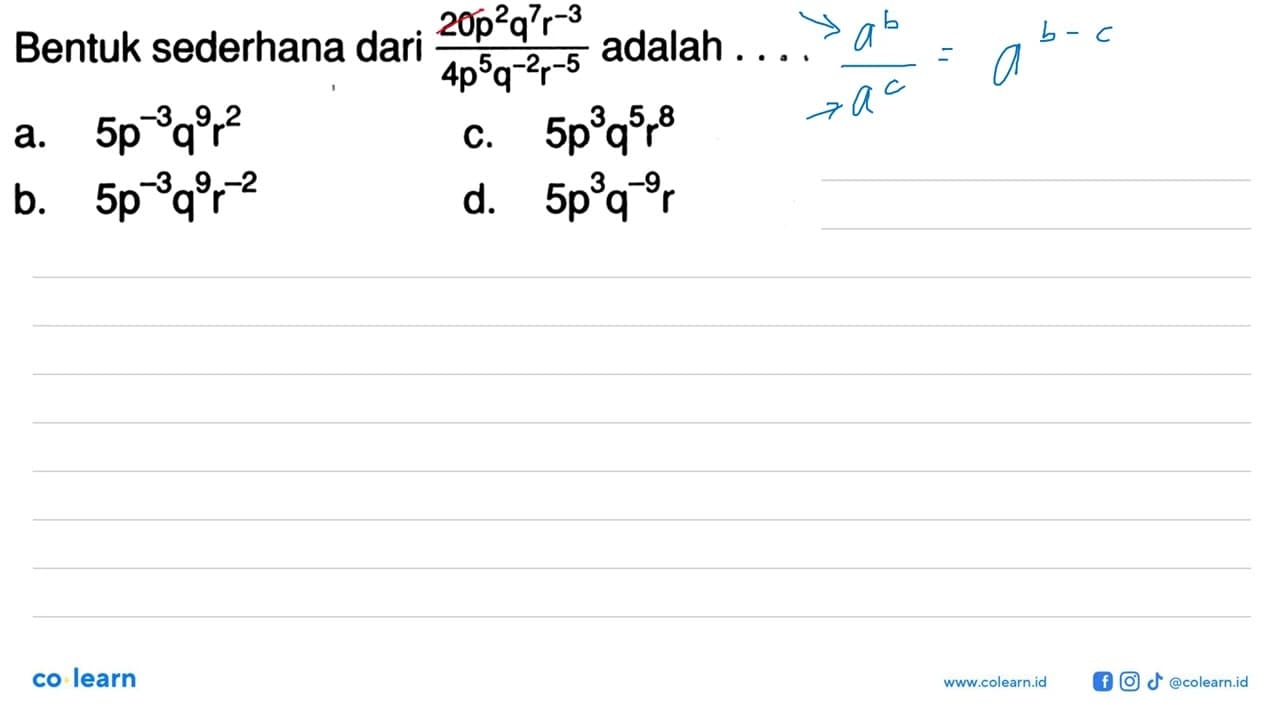 Bentuk sederhana dari (20p^2 q^7 r^(-3))/(4p^5 q^(-2)