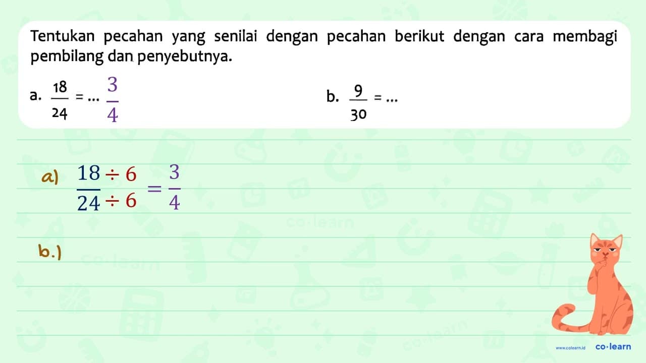 Tentukan pecahan senilai dengan pecahan berikut dengan