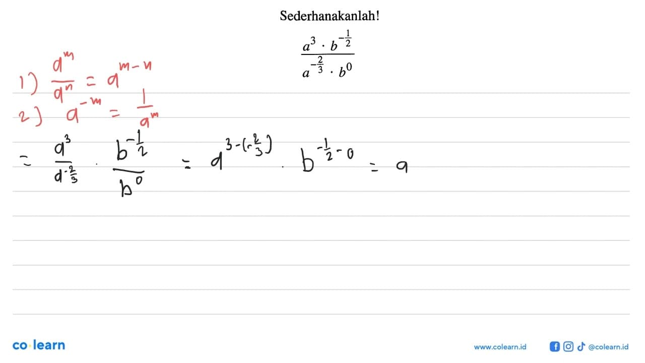 Sederhanakanlah! (a^3 . b^(-1/2))/(a^(-2/3) . b^0)