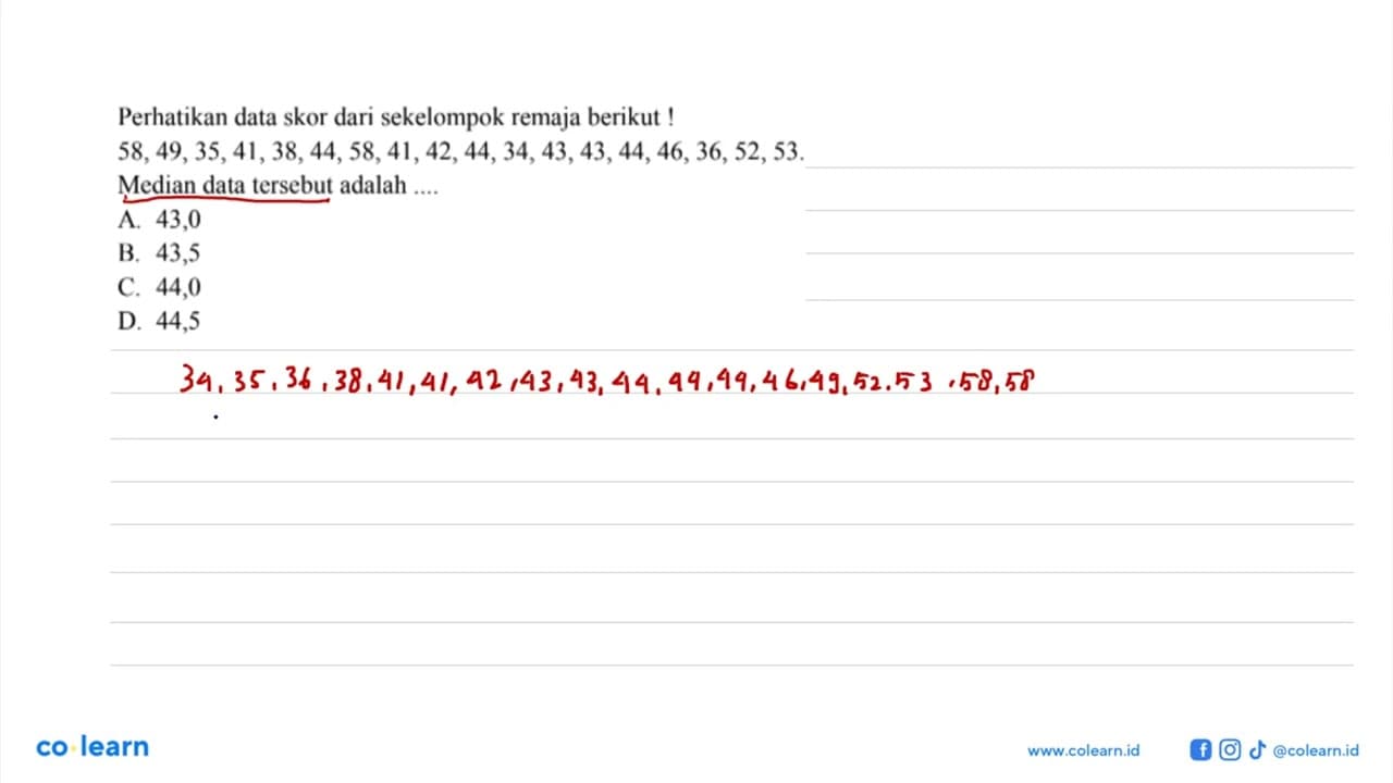 perhatikan data skor dari sekelompok remaja berikut !