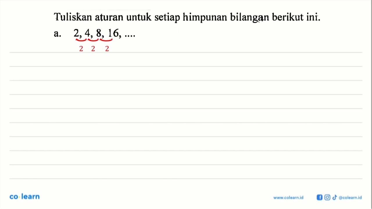 Tuliskan aturan untuk setiap himpunan bilangan berikut ini.