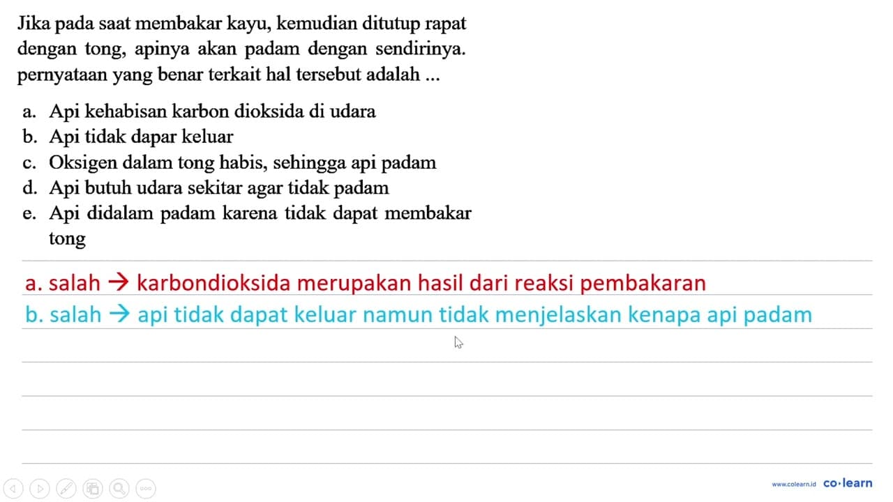 Jika pada saat membakar kayu, kemudian ditutup rapat dengan