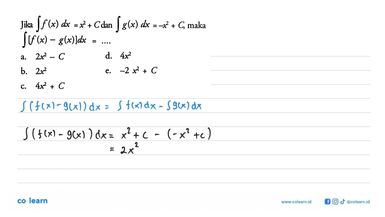 Jika integral f(x) dx=x^2+C dan integral g(x) dx=-x^2+C,