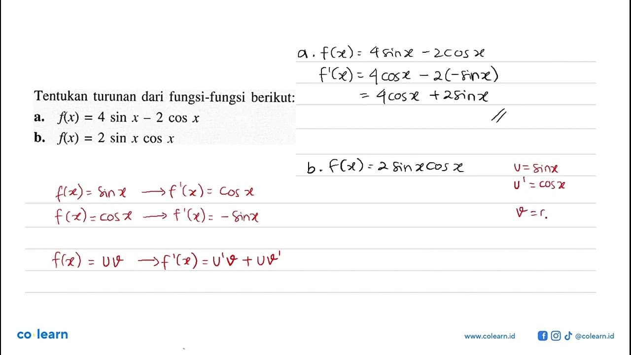 Tentukan turunan dari fungsi-fungsi berikut: a.f(x) = 4 sin