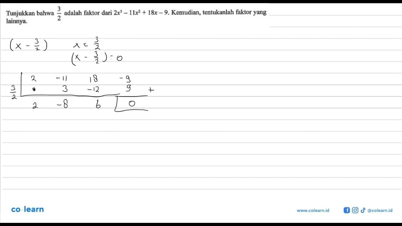 Tunjukkan bahwa 3/2 adalah faktor dari 2x^3-11x^2+18x-9.